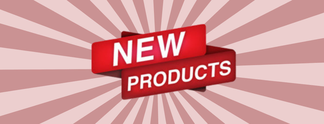 New Products & Additions