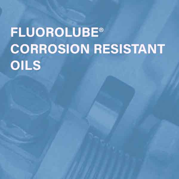 FLUOROLUBE Oils - Corrosion Resistant & Long Lasting Lubricants For Metallic Surfaces